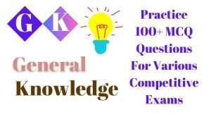 Practice 100+ MCQ Questions For Various Competitive Exams