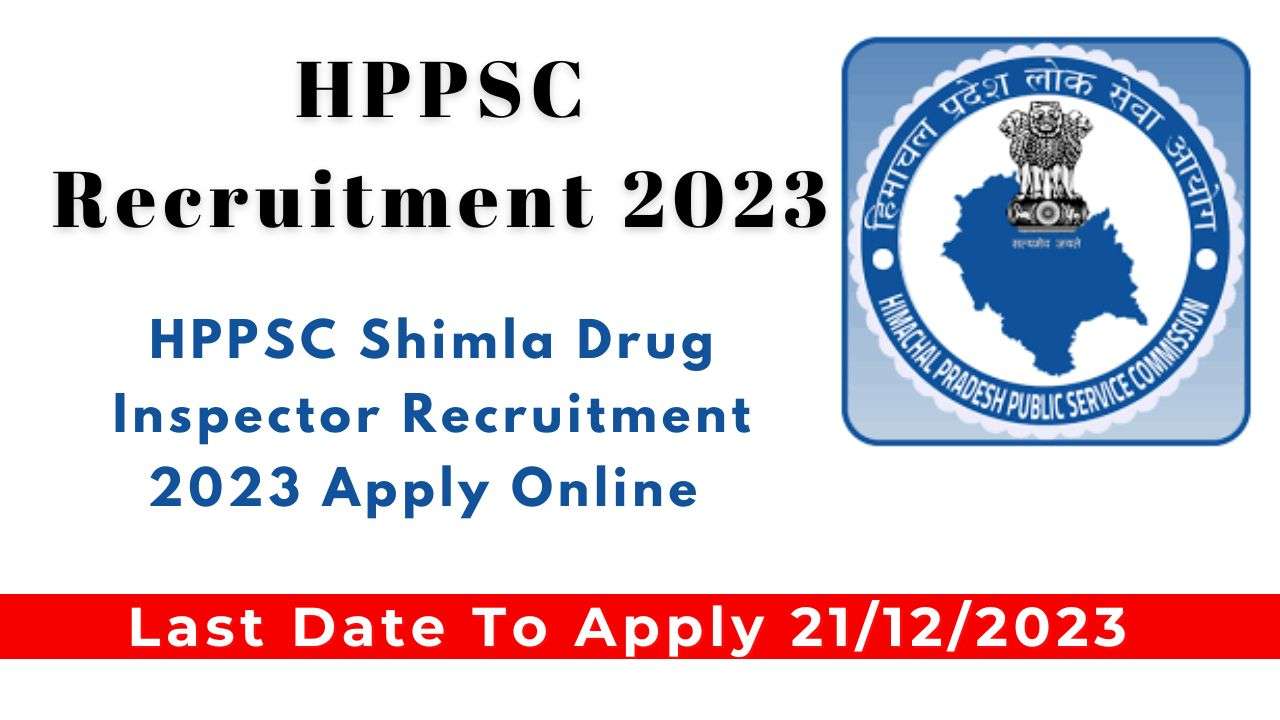 HPPSC Shimla Drug Inspector Recruitment 2023