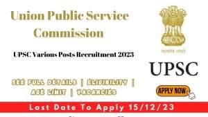 UPSC Various Posts Recruitment 2023 Apply Online For 03 Posts