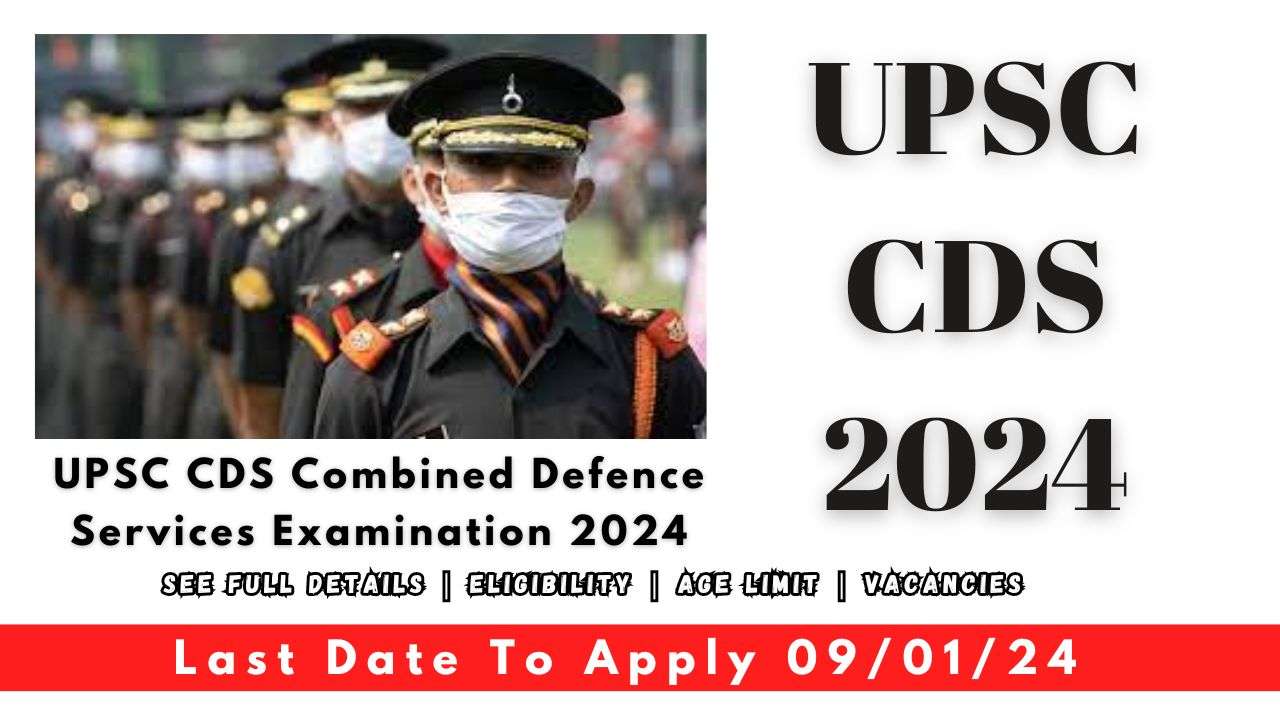 UPSC CDS Combined Defence Services Examination 2024