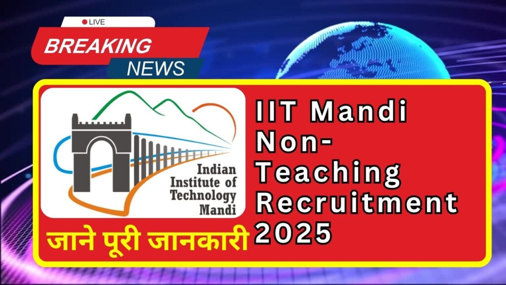 IIT Mandi Non-Teaching Recruitment 2025