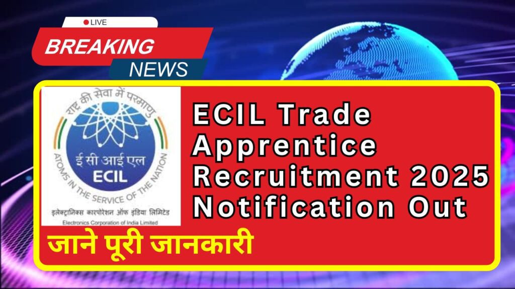 ECIL Trade Apprentice Recruitment 2025 Notification Out