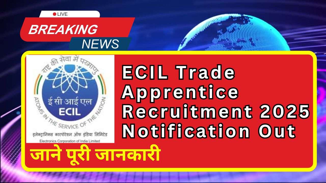 ECIL Trade Apprentice Recruitment 2025 Notification Out