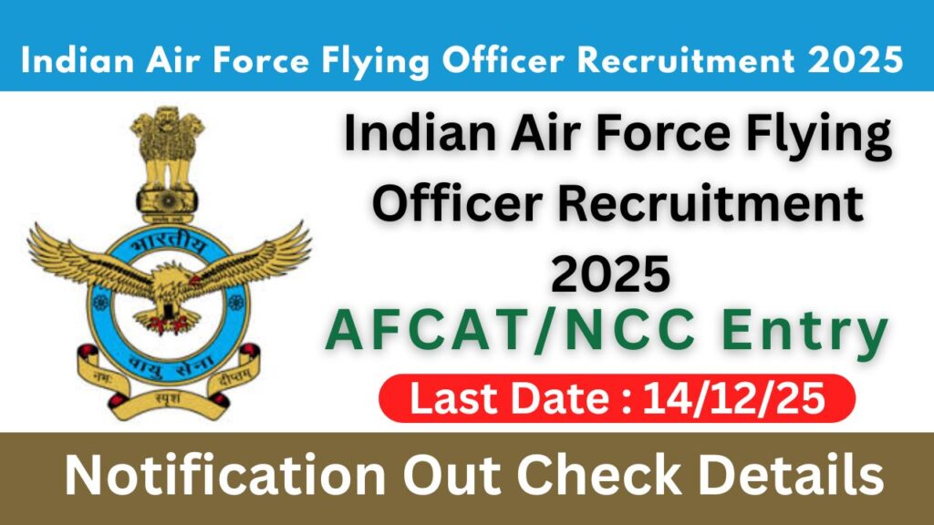 Indian Air Force Flying Officer Recruitment 2025 Notification Out
