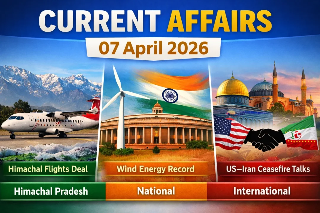 Current Affairs – 07 April 2026